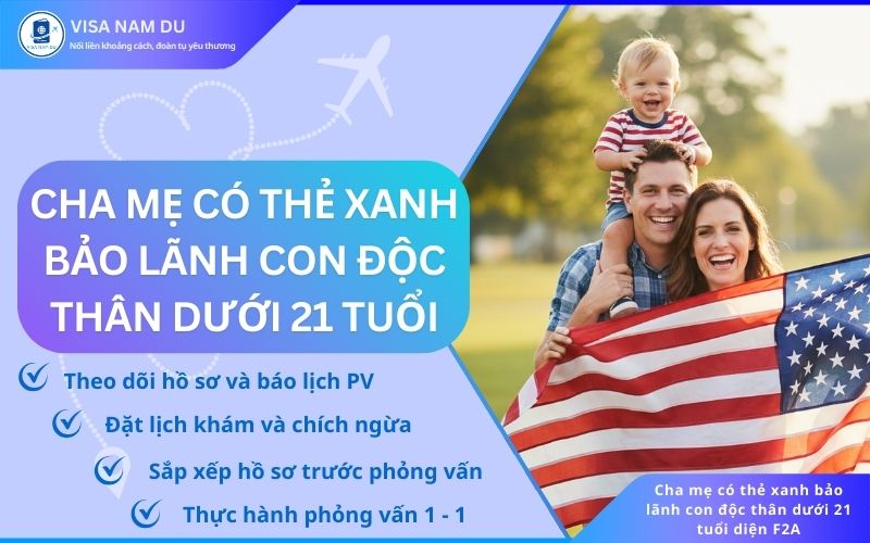 Cha mẹ có thẻ xanh bảo lãnh con độc thân dưới 21 tuổi – diện F2A