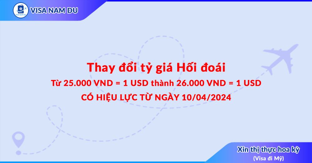 Thông báo thay đổi tỷ giá hối đoái VND-USD nộp đơn xin thị thực Hoa Kỳ