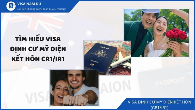 tìm hiểu visa diện kết hôn CR1 IR1