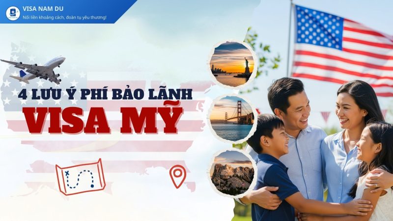 4 lưu ý phí bảo lãnh visa Mỹ