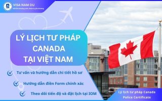 Hướng dẫn xin lý lịch tư pháp Canada tại Việt Nam