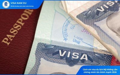 Cách xin visa du lịch Mỹ không cần chứng minh tài chính mạnh 2026