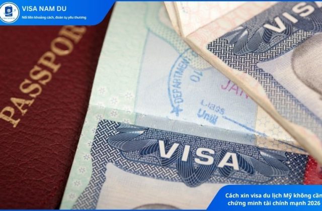 Cách xin visa du lịch Mỹ không cần chứng minh tài chính mạnh 2026